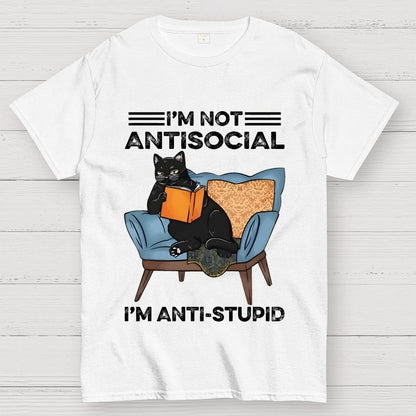 I’m not antisocial I’m antistupid Geek T-Shirt
