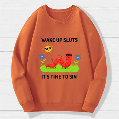 Wake Up Sluts It's Time To Sin Geek Cotton Sweatshirt