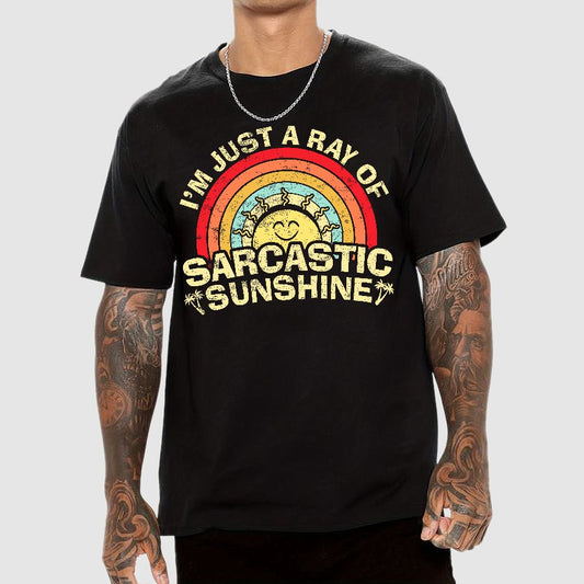 I'm Just A Ray Of Sarcastic Sunshine  Funny Sarcastic Sayings Geek T-Shirt