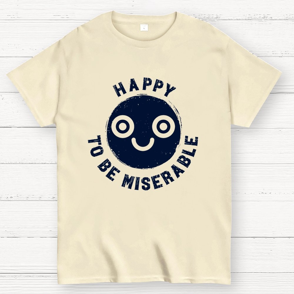 Miserably Happy Geek T-Shirt