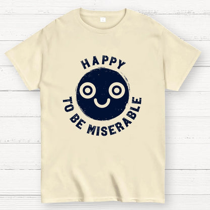 Miserably Happy Geek T-Shirt