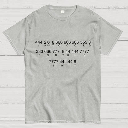 Too old Geek T-Shirt