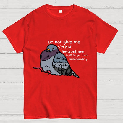 Do Not Give Me Verbal Instructions I Will Forget Them Immediately Geek T-Shirt
