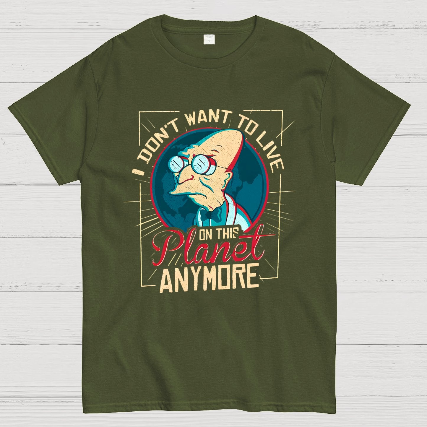 I Don't Want To Live On This Planet Anymore Geeky T-Shirt