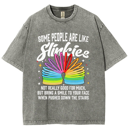 Some People Are Like Slinkies Not Really Good For Much But Bring A Smile To Your Face When Pushed Down The StairsVintage Distressed T-shirt