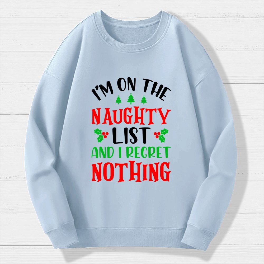 Naughty List And I Regret Nothing Geek Cotton Sweatshirt