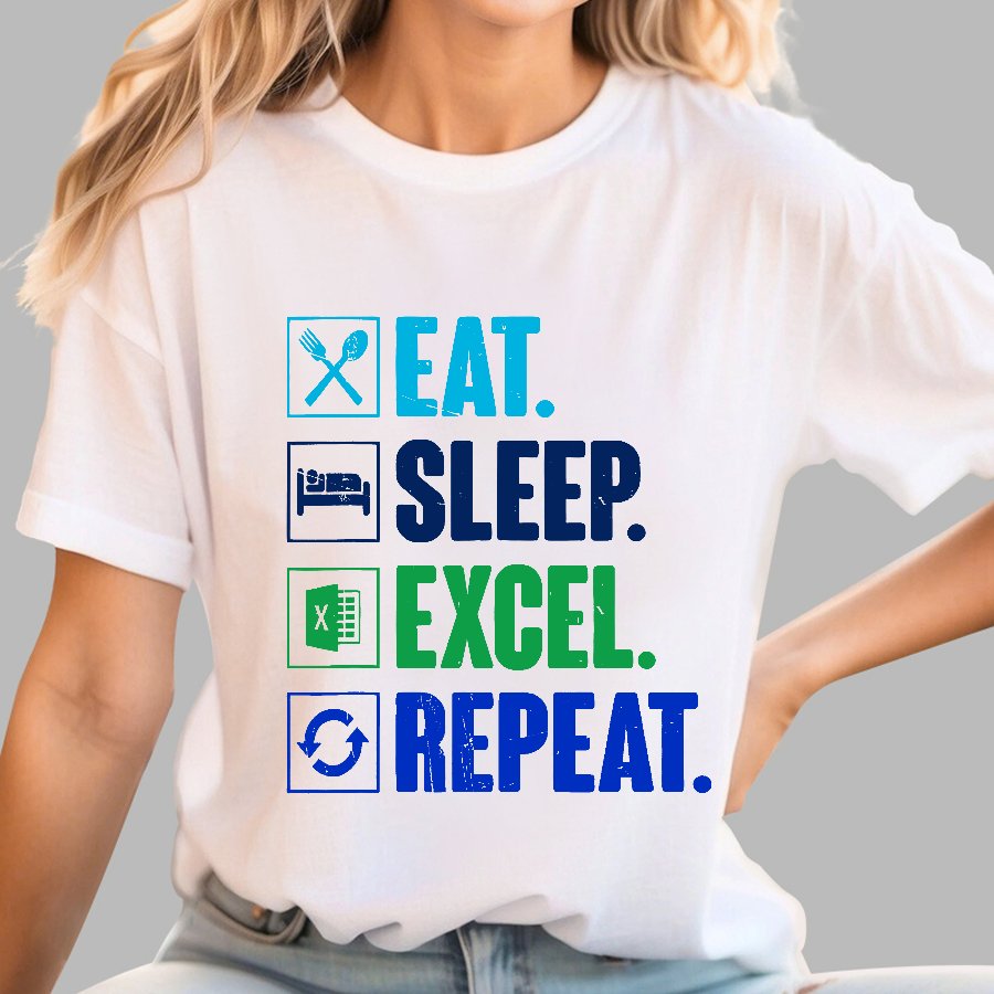 Eat Sleep Excel Repeat Funny Excel Geek T-Shirt