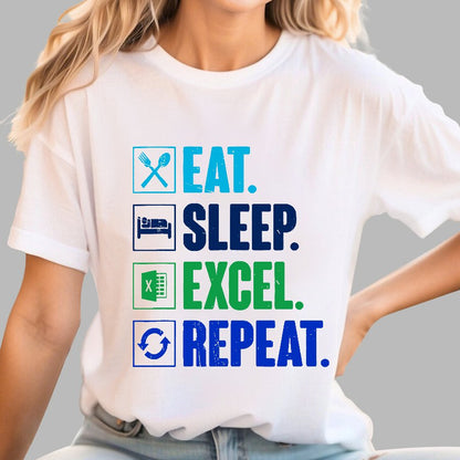 Eat Sleep Excel Repeat Funny Excel Geek T-Shirt