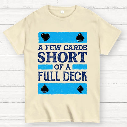 A Few Cards Short Unisex Geek T-Shirt