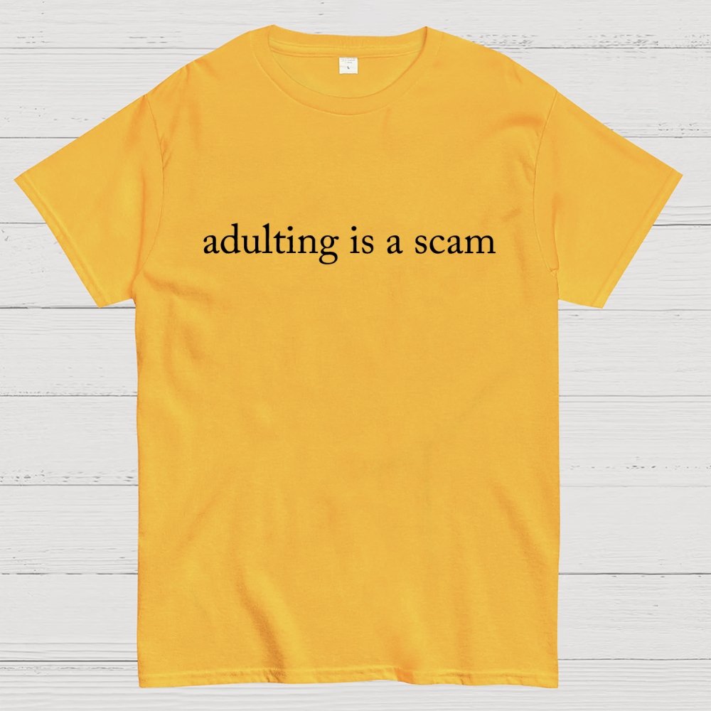 Adulting Is a Scam Geek T-Shirt