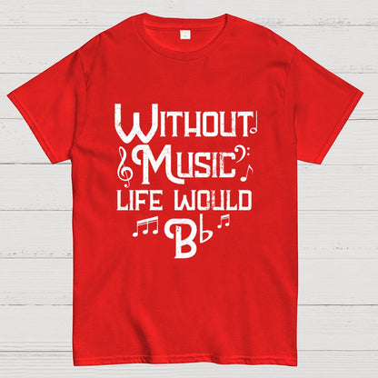 Without Music Life Would B Flat Geek T-Shirt
