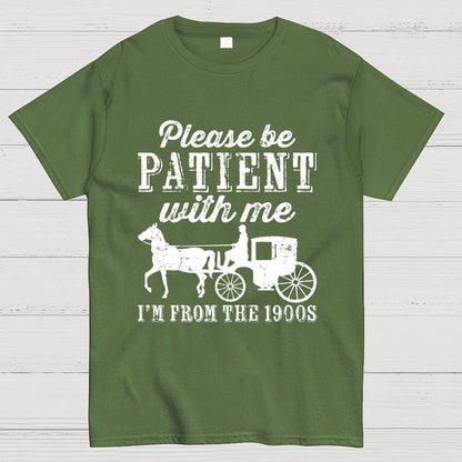 Be Patient With Me From The 1900s Geek T-Shirt