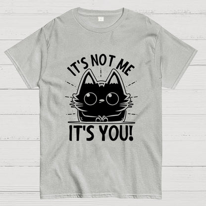 It's Not me It's You Geek Cotton T-Shirt