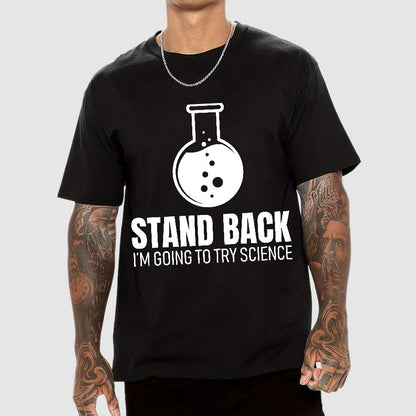 Stand Back I'm Going To Try Science Geek T-Shirt