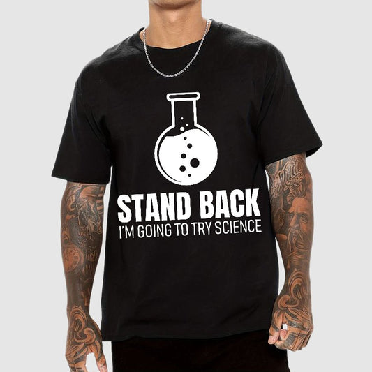 Stand Back I'm Going To Try Science Geek T-Shirt