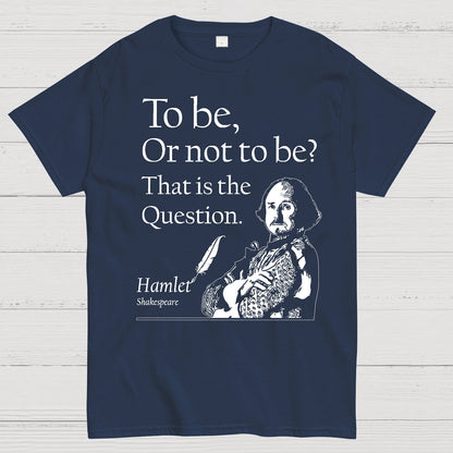 To Be Or Not To Be, Hamlet, Shakespeare Geek T-Shirt