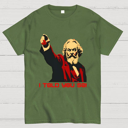 Karl Marx Told You So Geek T-Shirt
