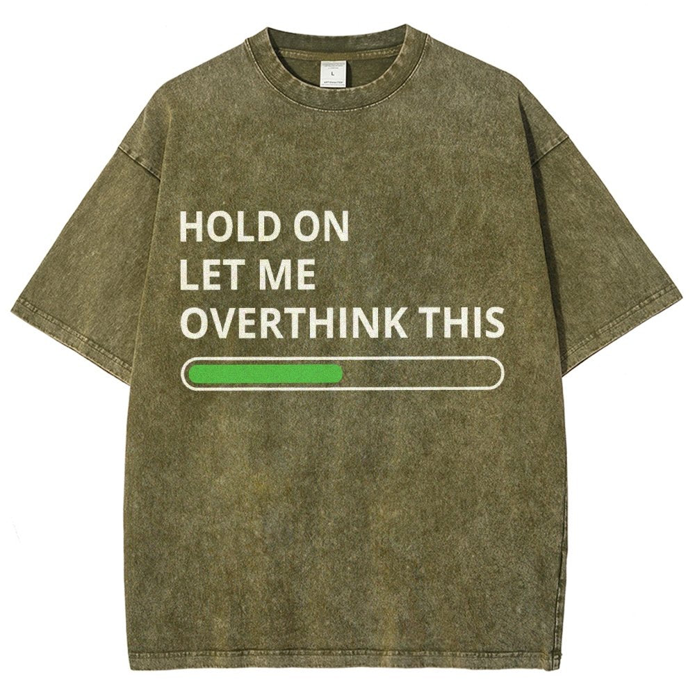 Funny Word Hold On Let Me Overthink This Vintage Distressed T-shirt