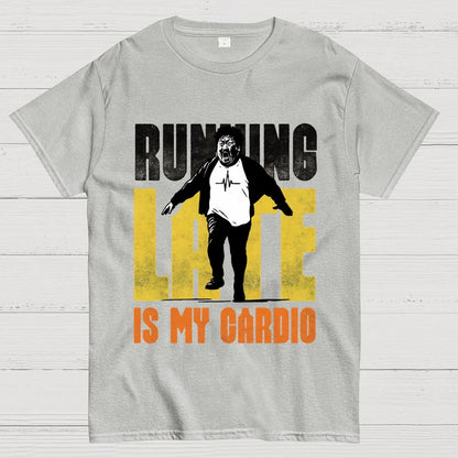 Running Late is my Cardio Geek T-Shirt