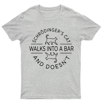 Schrodinger's Cat Walks Into a Bar Geeky T-Shirt