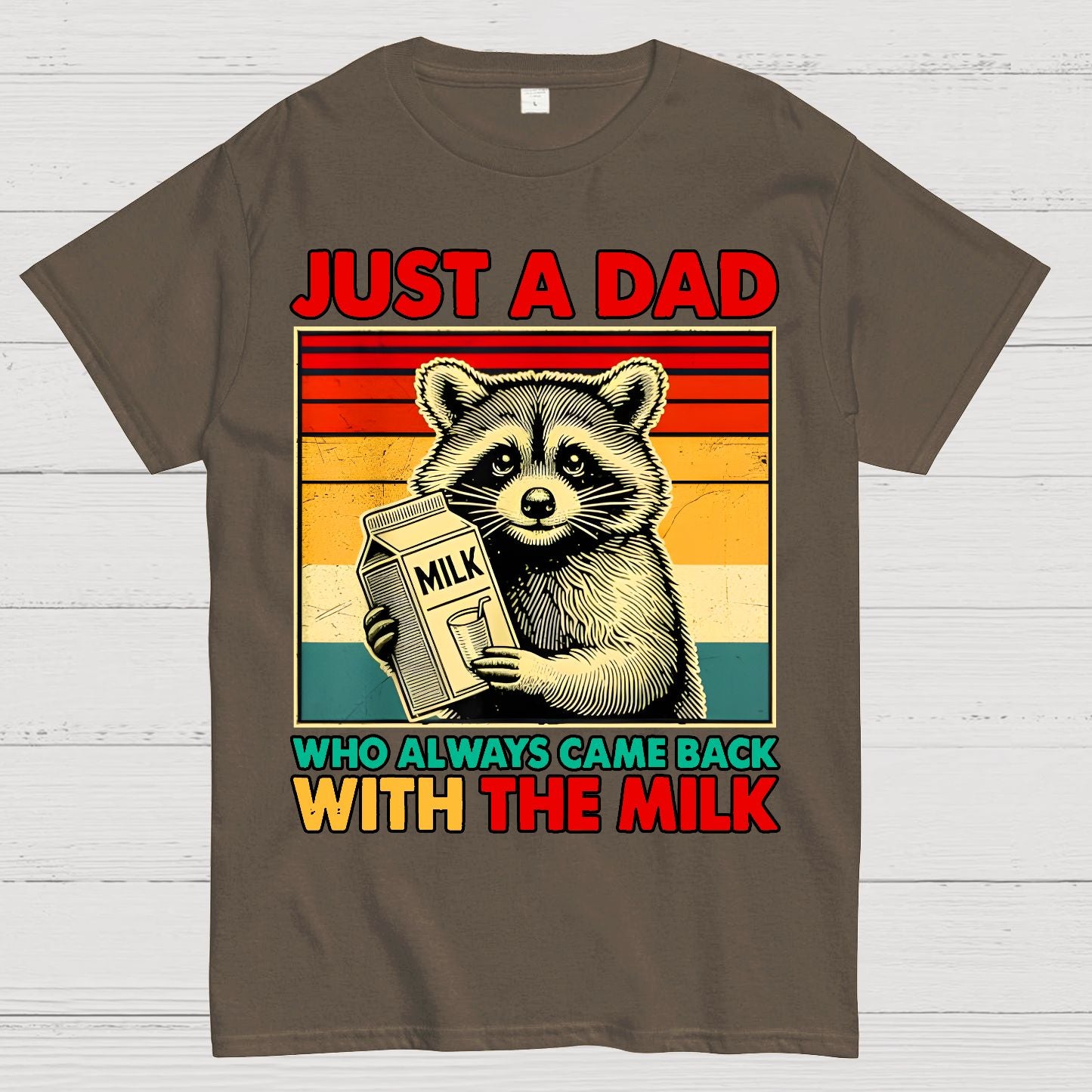 Just A Dad Who Always Came Back With The Fathers Day Geek T-Shirt