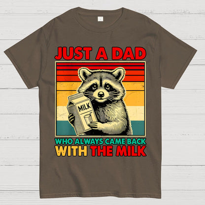 Just A Dad Who Always Came Back With The Fathers Day Geek T-Shirt