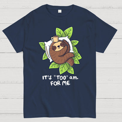 It's "Too" A.M. For Me Geek T-Shirt