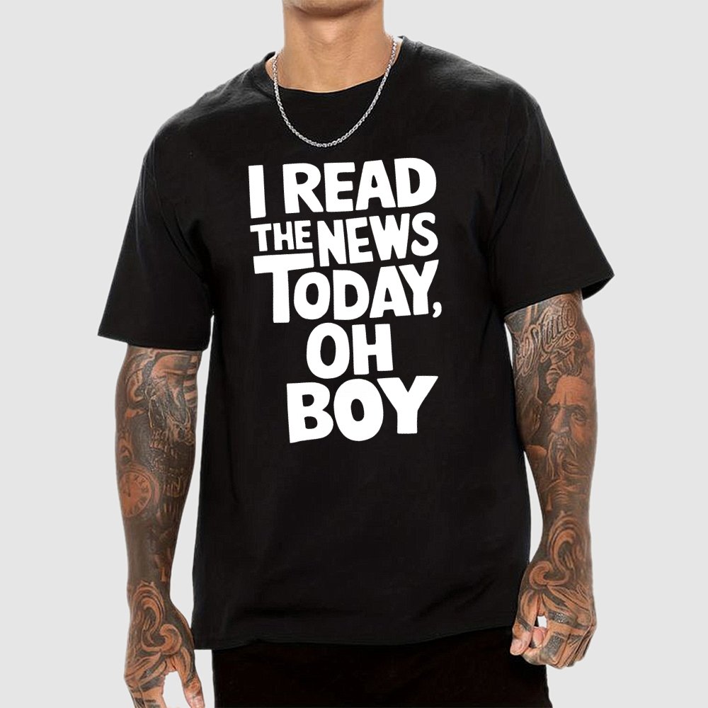 I Read The News Today (Oh Boy) Unisex Geek T-Shirt