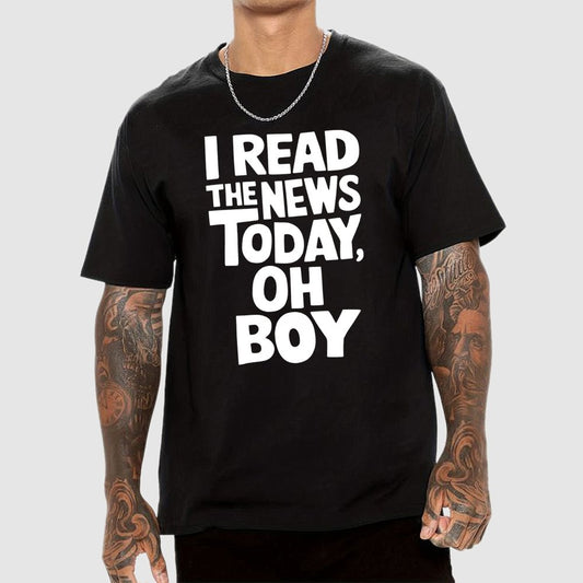 I Read The News Today (Oh Boy) Unisex Geek T-Shirt