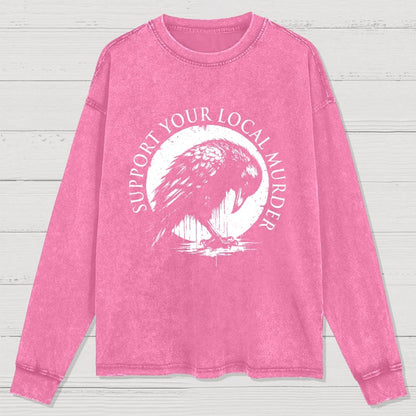 Support Your Local Murder Washed Long Sleeve Tee