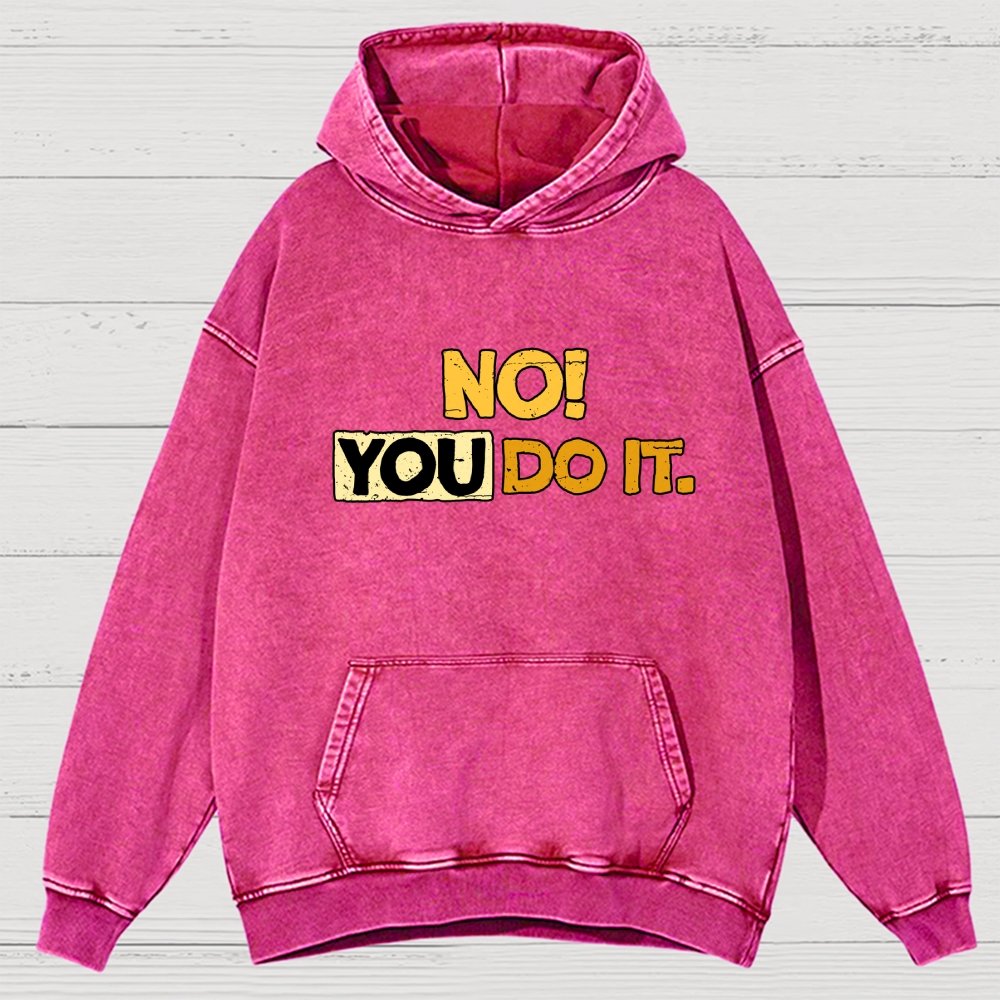 No! You Do It! Vintage Distressed Hoodie