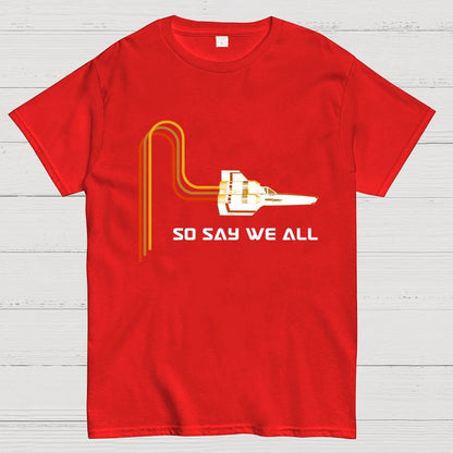 So Say We All Geek T-Shirt