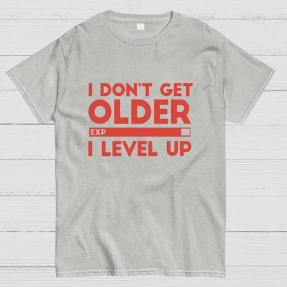 I Dont Get Older I Level Up Funny Gamer Geeky T-Shirt