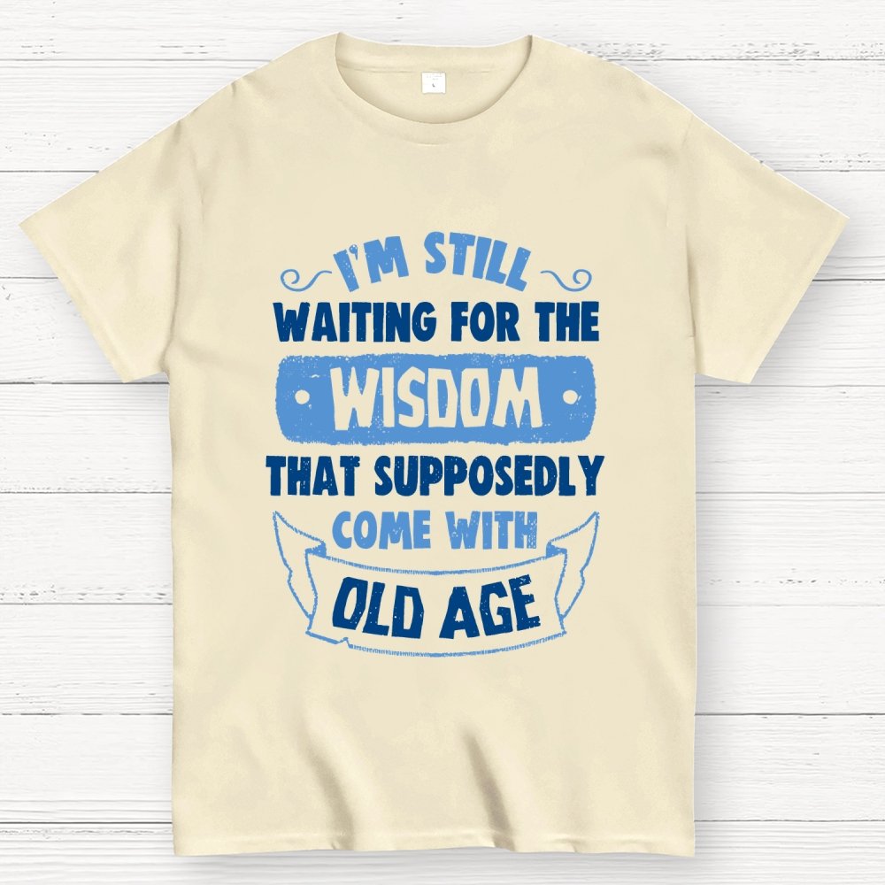 Still Waiting For The Wisdom Geek T-Shirt