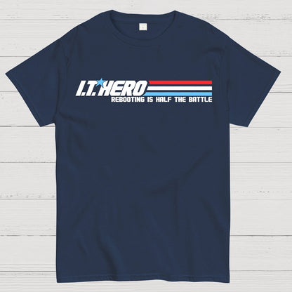 I.T. Hero Rebooting is Half the Battle Geek T-Shirt