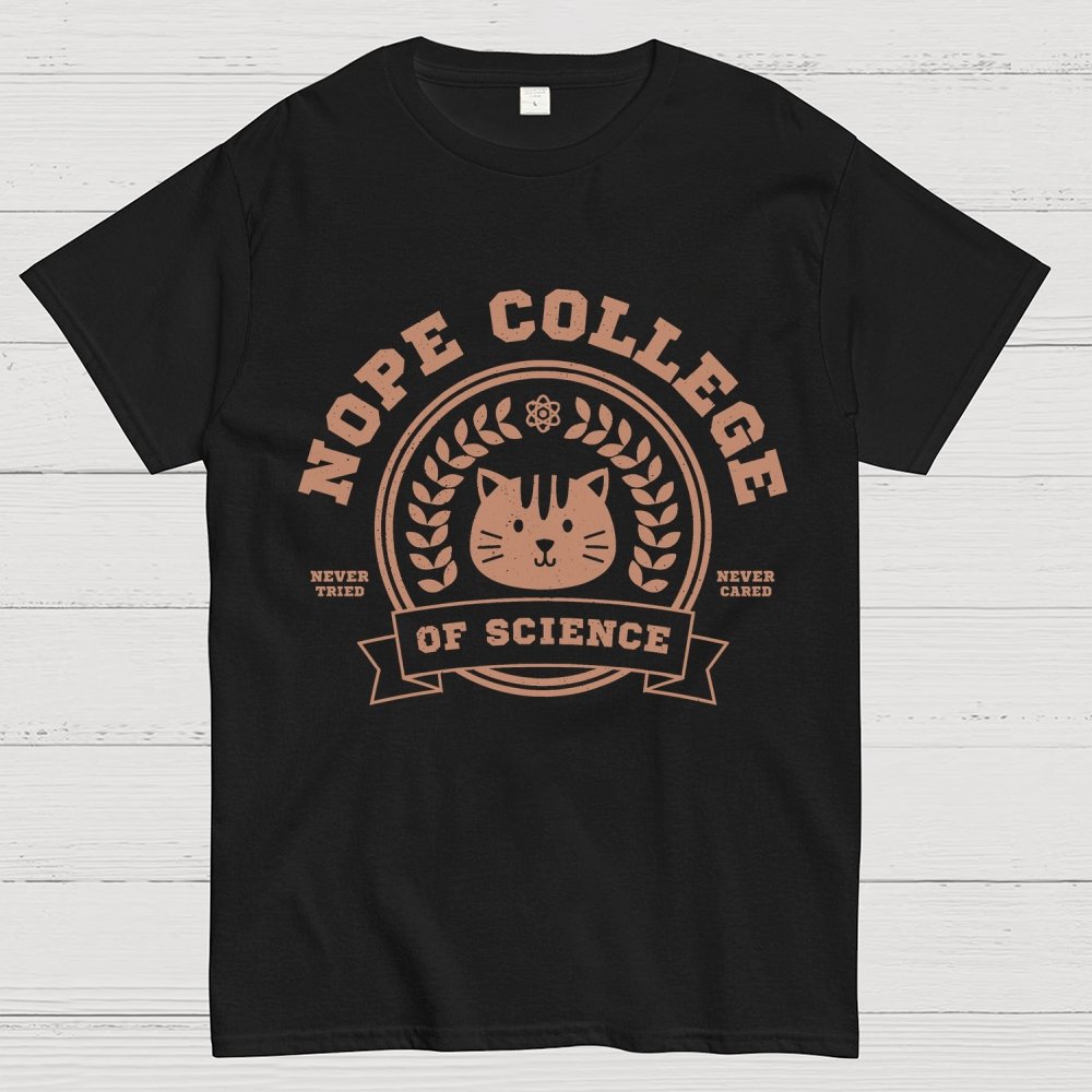 Nope College Unisex Geek T-Shirt
