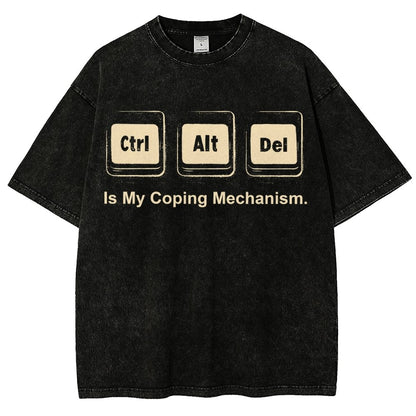 Ctrl + Alt + Del Is My Coping Mechanism Vintage Distressed T-shirt
