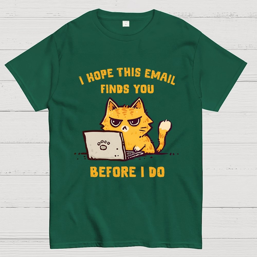 I Hope This Finds You Geek T-Shirt