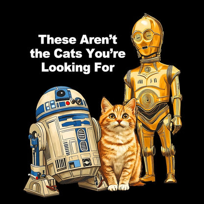 These Aren’t the Kitties You’re Looking For Funny Geek T-Shirt