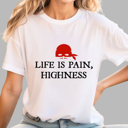 Life is Pain, Highness Geek T-Shirt