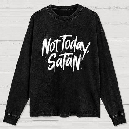 Not Today Satan Washed Long Sleeve Tee