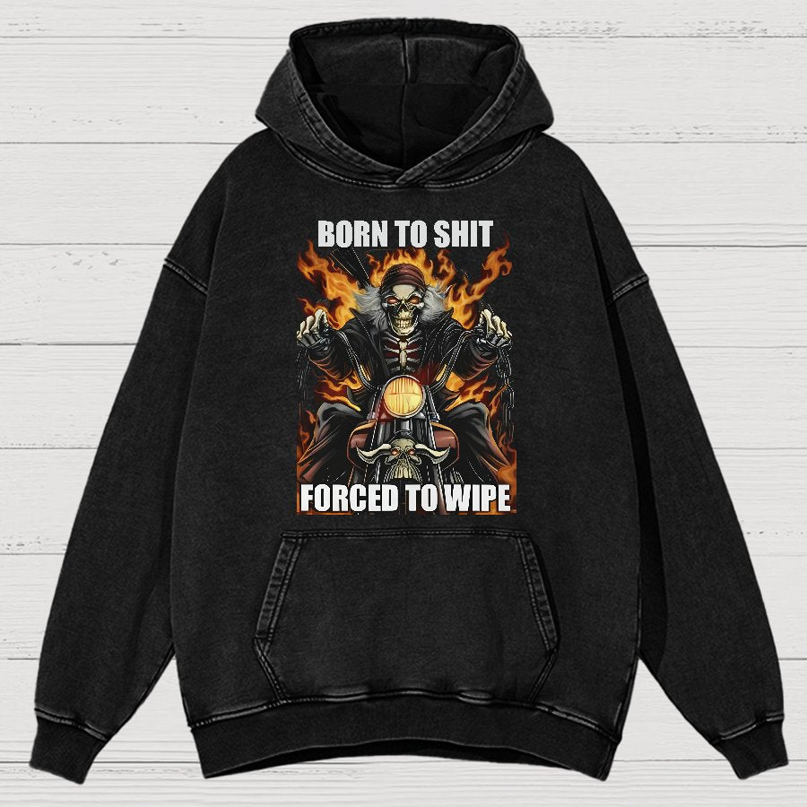 Born to Shit Forced to Wipe Funny Vintage Distressed Hoodie