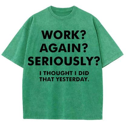 Work？Again？Seriously？Vintage Distressed T-shirt