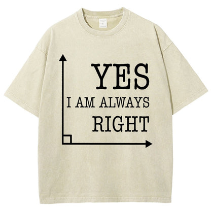 Yes I'm Always Right Vintage Distressed T-shirt