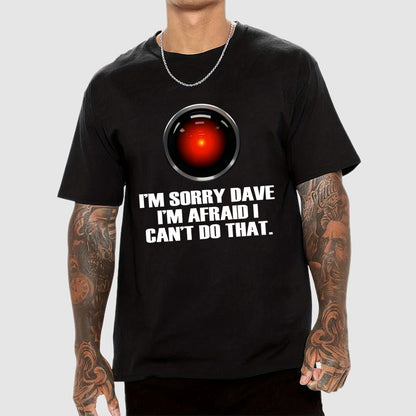 HAL  Sorry Dave Quote Geek T-Shirt