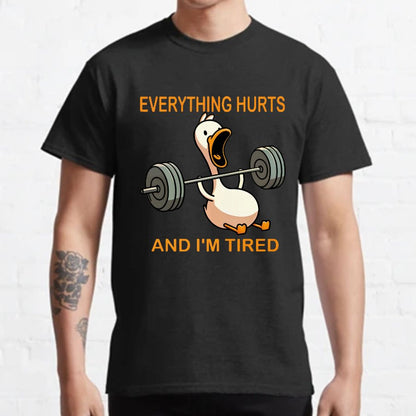 Everything Hurts And I'm Tired Funny Duck T-Shirt