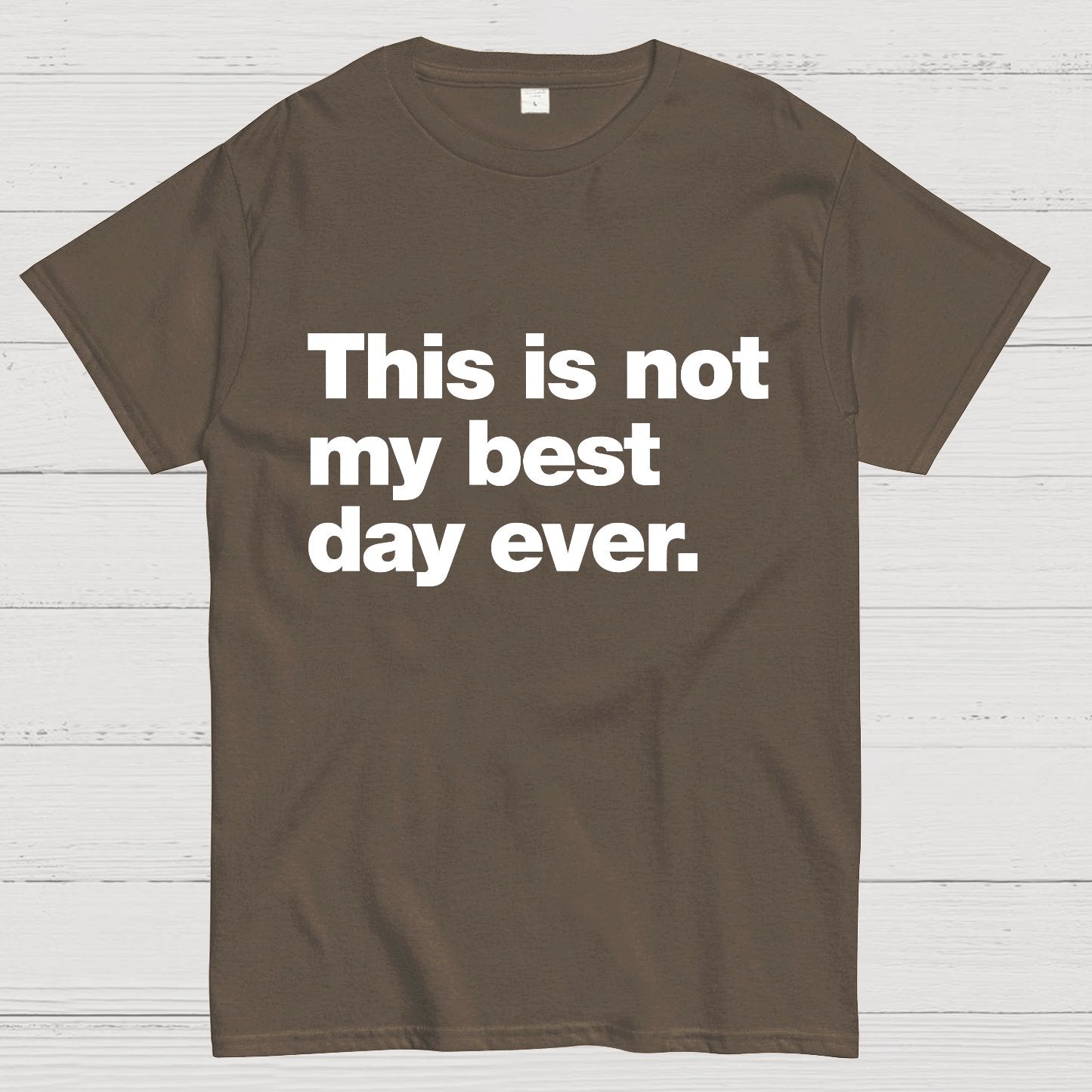 This Is Not My Best Day Ever Geeky T-Shirt