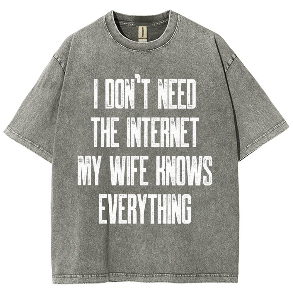 Funny Word I don't need the internet my wife knows everything Vintage Distressed T-shirt