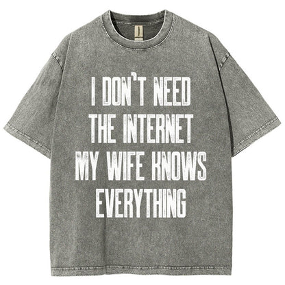 Funny Word I don't need the internet my wife knows everything Vintage Distressed T-shirt