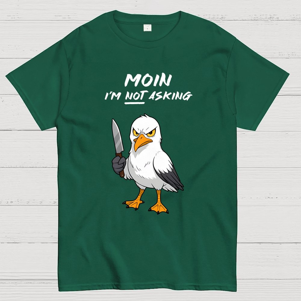 MOIN, I'm NOT Asking Geek T-Shirt